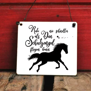 Pferdeschild: Reite nie schneller als Dein Schutzengel fliegen kann